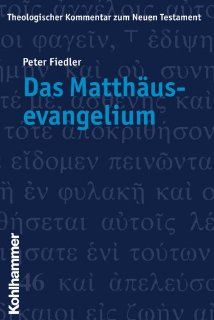 Theologischer Kommentar zum Neuen Testament ThKNT  Das Matthusevangelium ThK NT 1  Bd. 1 Peter Fiedler Bücher
