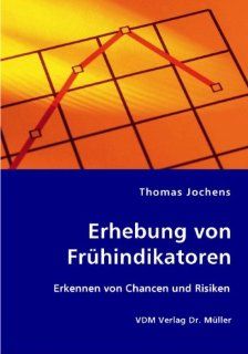 Erhebung von Frhindikatoren Erkennen von Chancen und Risiken Thomas Jochens Bücher