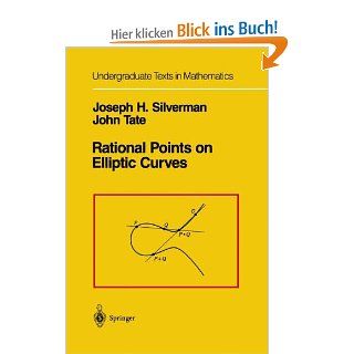 Rational Points on Elliptic Curves Undergraduate Texts in Mathematics Joseph H. Silverman, John Tate Fremdsprachige Bücher