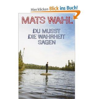 Du musst die Wahrheit sagen Mats Wahl, Angelika Kutsch Bücher