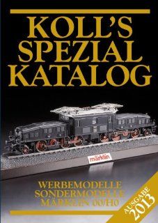 Koll's Spezialkatalog Mrklin 00/H0 2013 Werbemodelle, Sondermodelle Joachim Koll Bücher