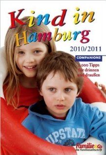 Kind in Hamburg 2010/2011 1.000 Tipps fr drinnen und drauen Companions GmbH (Hrsg.) Bücher