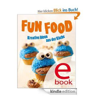 Fun Food Kreative Rezeptideen fr Kinderfest, Motto Party und viele weitere Anlsse eBook Nina Engels Kindle Shop