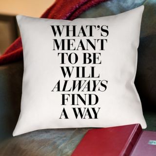 Whats Meant To Be Will Always Find A Way Throw Pillow by Americanflat