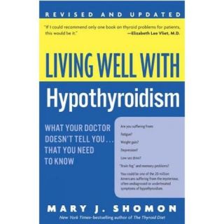 Living Well With Hypothyroidism What Your Doctor Doesn't Tell You.that You Need To Know