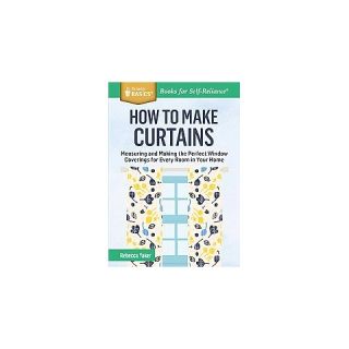 How to Make Curtains ( Storey Basics) (Paperback)