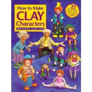 How to Make Clay Characters (Paperback)