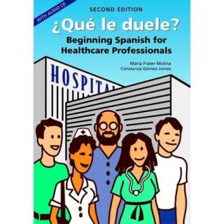 Que le Duele Beginning Spanish for Healthcare Professionals
