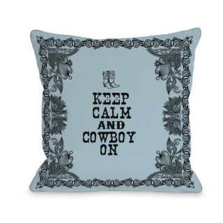 Keep Calm and Cowboy On Throw Pillow by One Bella Casa