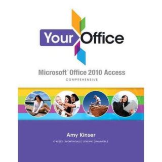 Your Office Microsoft Access 2010 Comprehensive