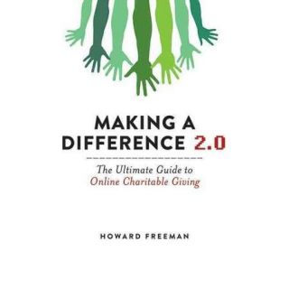 Making a Difference 2.0 The Ultimate Guide to Online Charitable Giving