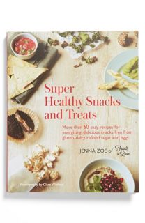 Super Healthy Snacks and Treats Cookbook