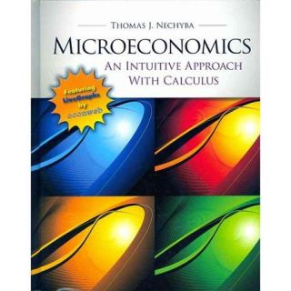 Microeconomics An Intuitive Approach With Calculus