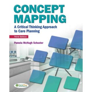 Concept Mapping A Critical Thinking Approach to Care Planning