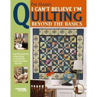 I Can't Believe I'm Quilting, Beyond the Basics