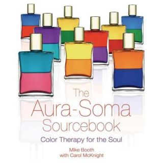 The Aura Soma Sourcebook Color Therapy for the Soul