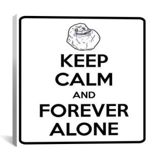 iCanvas Keep Calm and Forever Alone Textual Art on Canvas