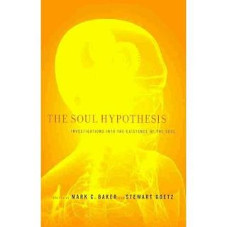 The Soul Hypothesis Investigations into the Existence of the Soul
