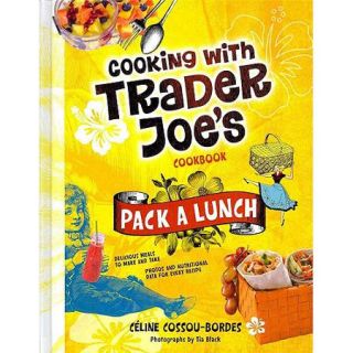 Cooking With Trader Joe's Cookbook Pack a Lunch