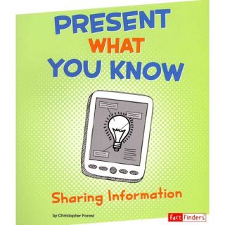 Present What You Know Sharing Information