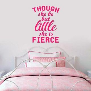 Though She Be But Little She Is Fierce Small Wall Decal HOT PINK
