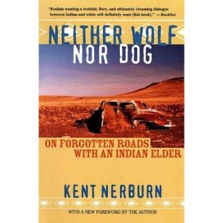 Neither Wolf Nor Dog On Forgotten Roads With an Indian Elder
