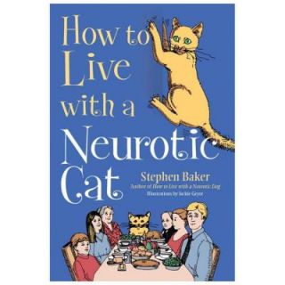 How to Live with a Neurotic Cat 9780785831785