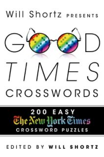 Will Shortz Presents Good Times Crosswords 200 Easy New York Times