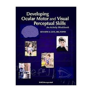 Developing Ocular Motor and Visual Perceptual Skills (Workbook
