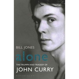 Alone The Triumph and Tragedy of John Curry