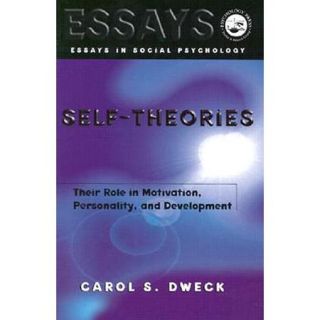 Self Theories Their Role in Motivation, Personality, and Development