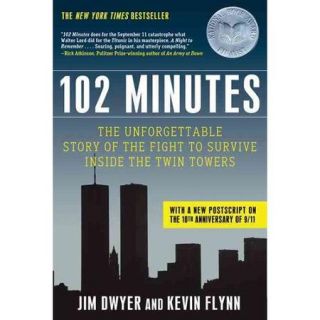 102 Minutes The Unforgettable Story of the Fight to Survive Inside the Twin Towers