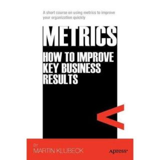 Metrics How to Improve Key Business Results