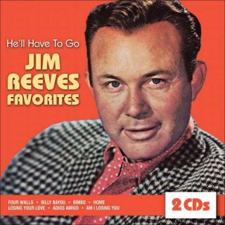 Hell Have to Go Jim Reeves Favorites