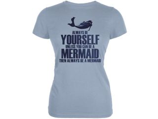Always Be Yourself Mermaid Light Blue Juniors Soft T Shirt