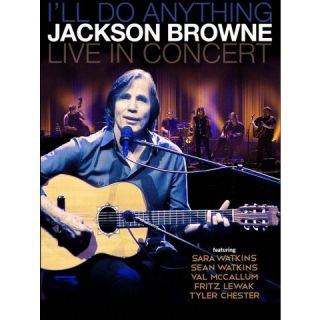 Jackson Browne Ill Do Anything   Live in Concert