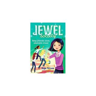 Keep Friends Close, Emeralds Closer ( Jewel Society) (Paperback