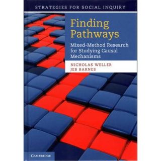 Finding Pathways Mixed Method Research for Studying Causal Mechanisms