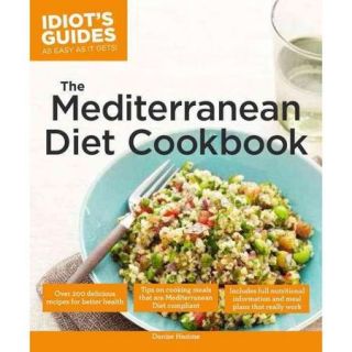 Idiot's Guides The Mediterranean Diet Cookbook As Easy As It Gets