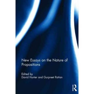 New Essays on the Nature of Propositions