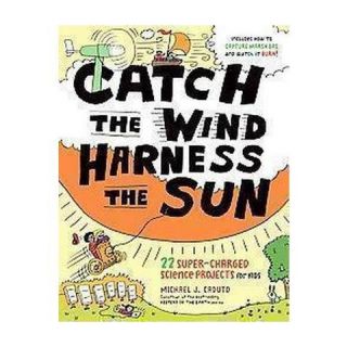 Catch the Wind, Harness the Sun (Paperback)