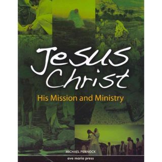 Jesus Christ His Mission and Ministry