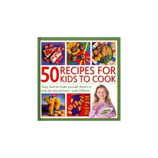 50 Recipes for Kids to Cook (Hardcover)