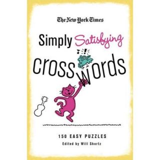 The New York Times Simply Satisfying Crosswords 150 Easy Puzzles