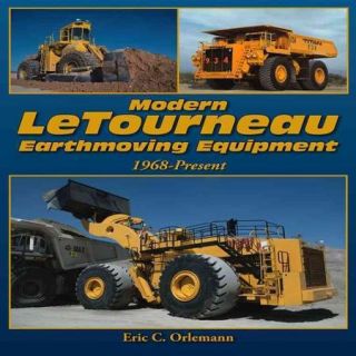 Modern Letourneau Earthmoving Equipment Ultra large Loaders, Dozers, and Haulers Since 1968