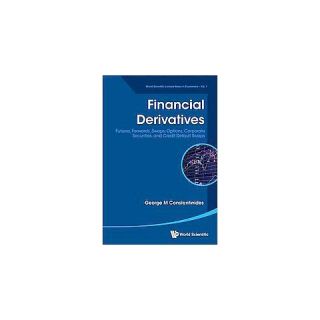 Financial Derivatives ( World Scientific Lecture Notes in Economics