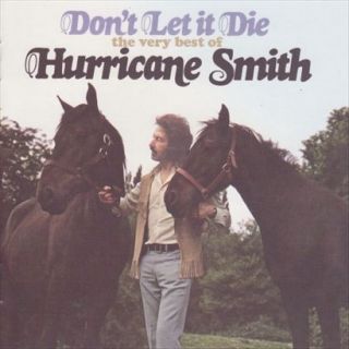 Dont Let It Die The Very Best of Hurricane Smith