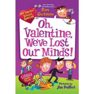 Oh, Valentine, Weve Lost Our Minds ( My Weird School Special