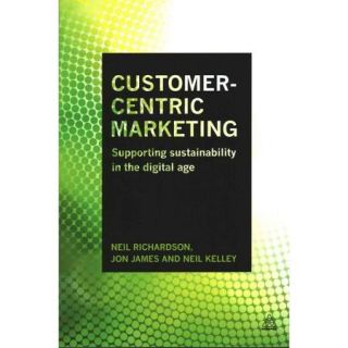 Customer Centric Marketing Supporting Sustainability in the Digital Age