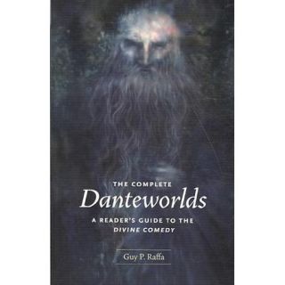 The Complete Danteworlds A Reader's Guide to the Divine Comedy
